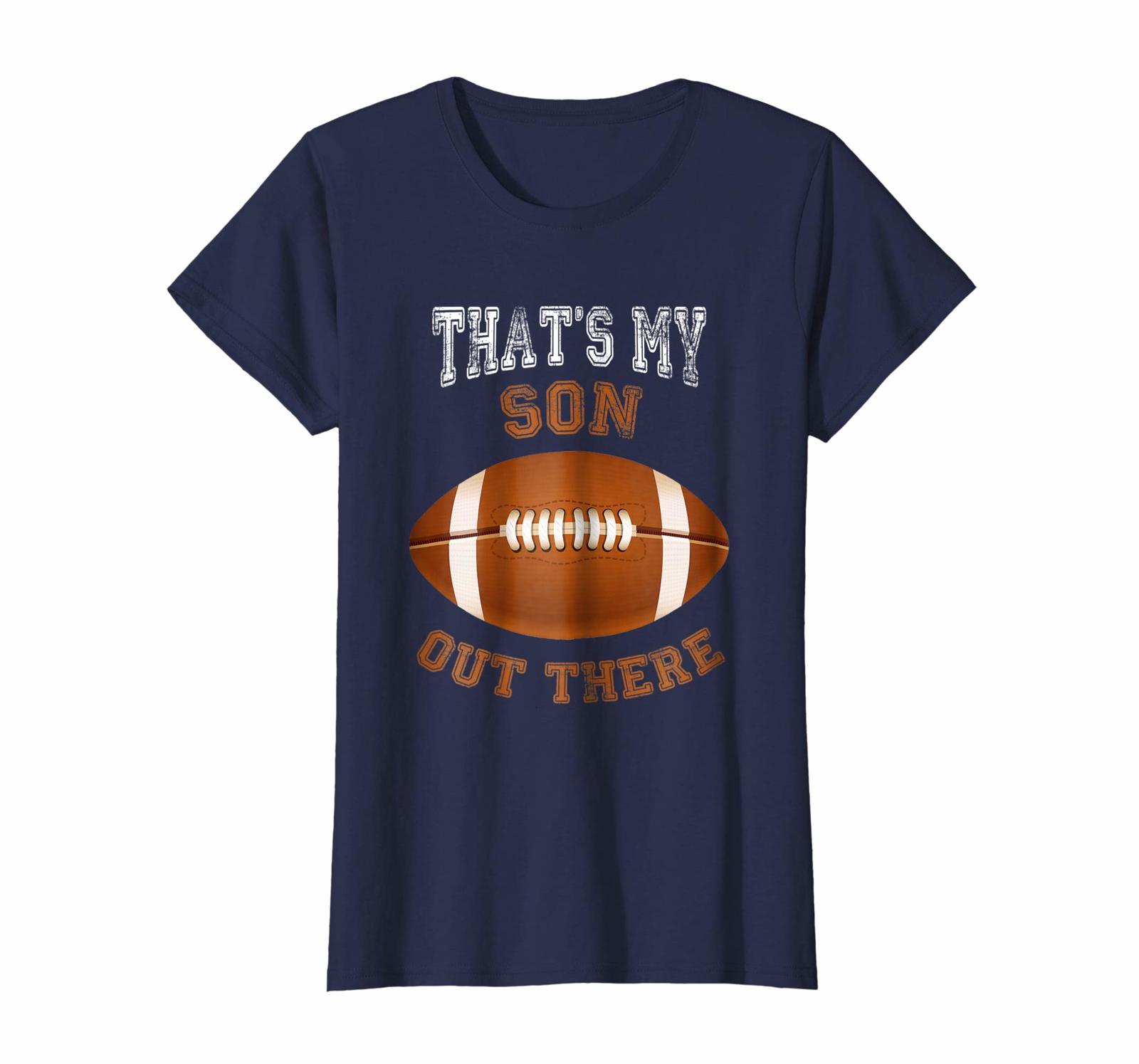 New Shirts - That's My Son Out There Football T Shirt For Family Wowen - Tops