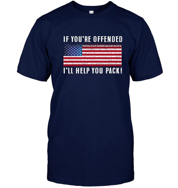 If you're offended, I'll Help You Pack Patriotic Flag Shirt - T-Shirts