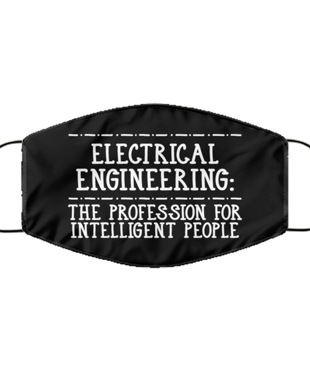 Funny Electrical Engineer Black Face Mask, The Profession For Intelligent