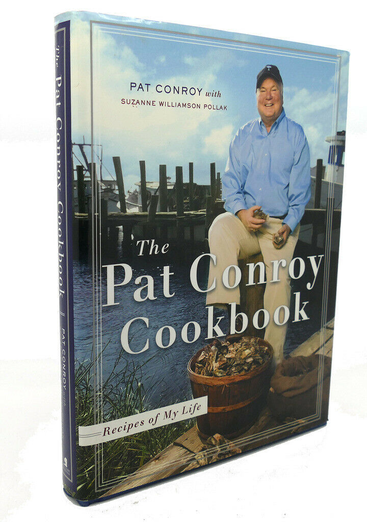 Pat Conroy, Suzanne Williamson Pollak THE PAT CONROY COOKBOOK ...