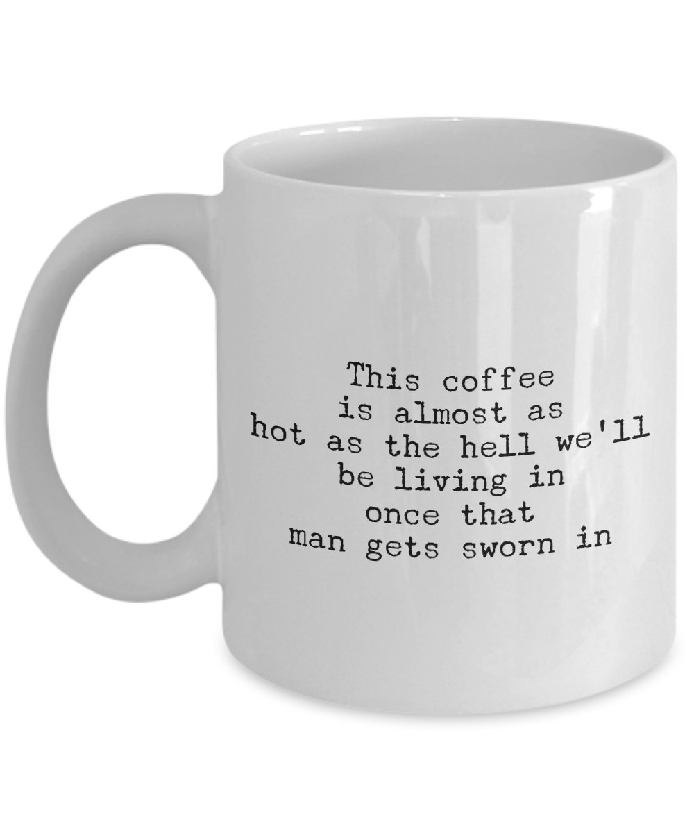 This coffee is almost as hot as the hell Coffee Mug- Funny Quote for ...