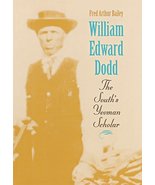 William Edward Dodd: The South&#39;s Yeoman Scholar (Minds of the New South)... - $24.75