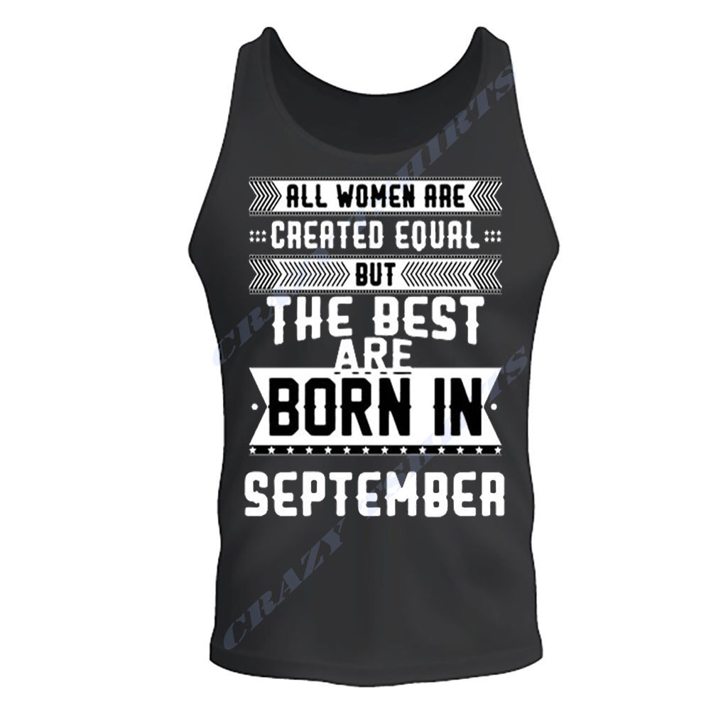 THE BEST WOMEN ARE BORN IN SEPTEMBER BIRTHDAY MONTH  BLACK T-SHIRT TANK TOP