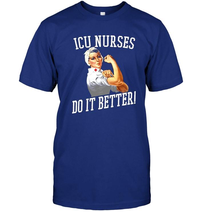 ICU Nurses Do It Better TShirt ICU Nurse Shirts Funny Black Cotton Tee ...