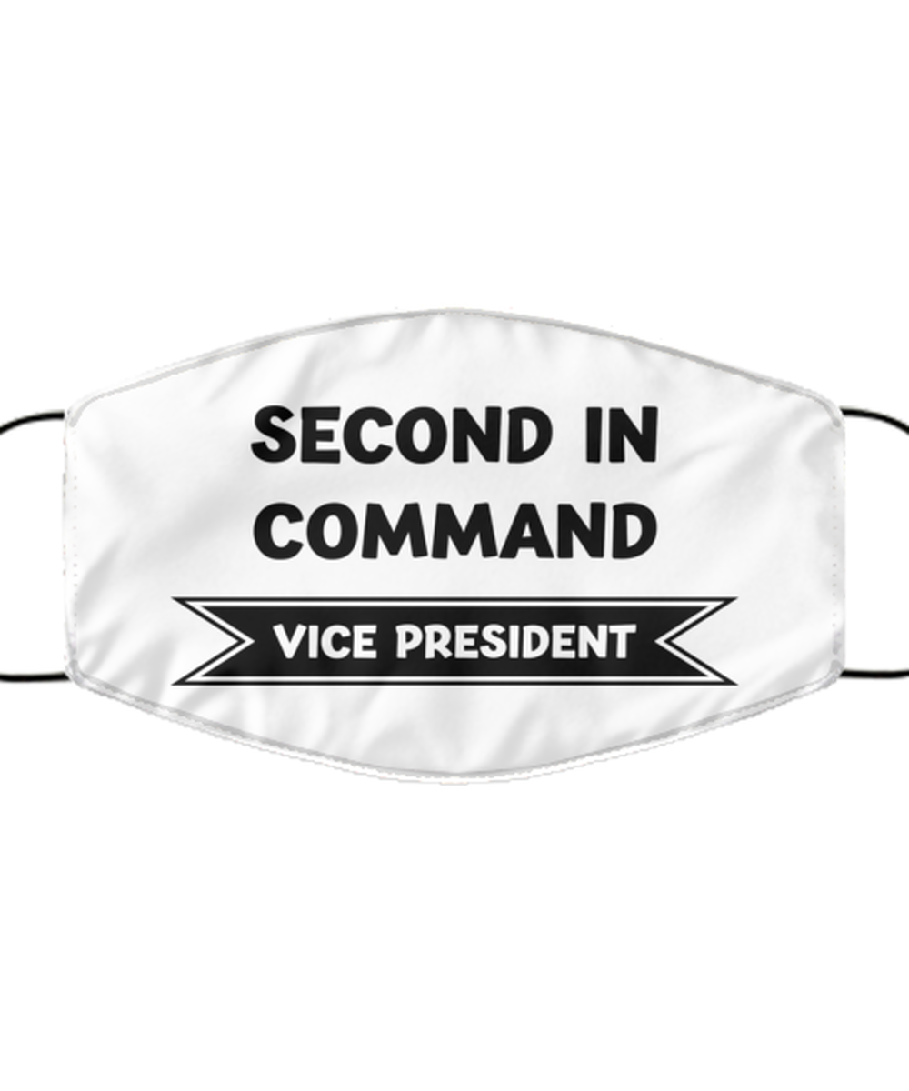 Funny Vice President Face Mask, Second In Command Vice President, Sarcasm