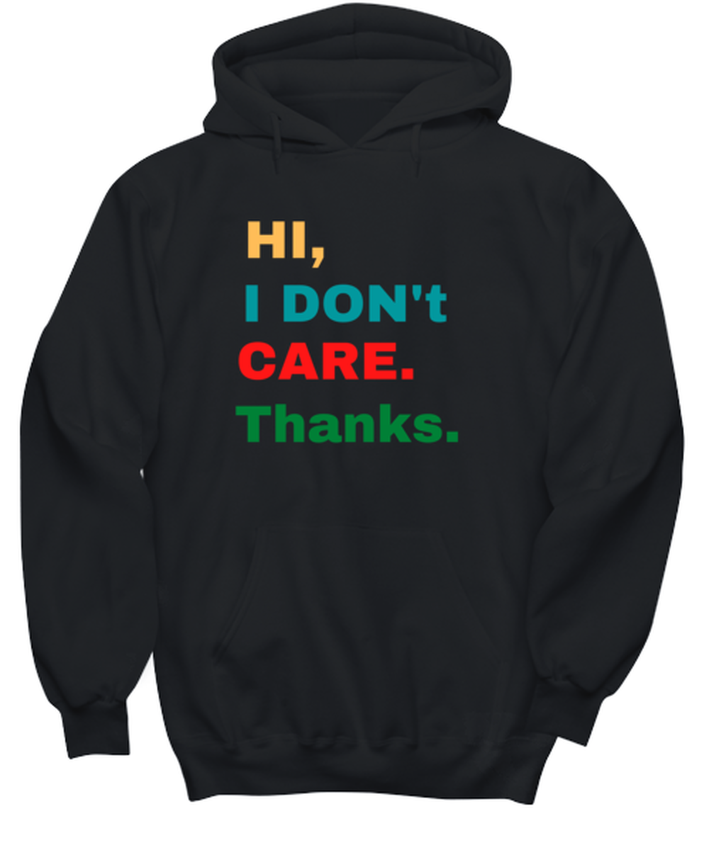 Hi, I Dont Care Novelty hoodie, in color black