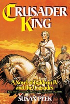 Crusader King: A Novel of Baldwin IV and the Crusades