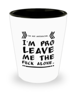 I&#39;m Not Antisocial I&#39;m Pro Leave Me The F… Alone Funny Shot Glasses For ... - £7.39 GBP