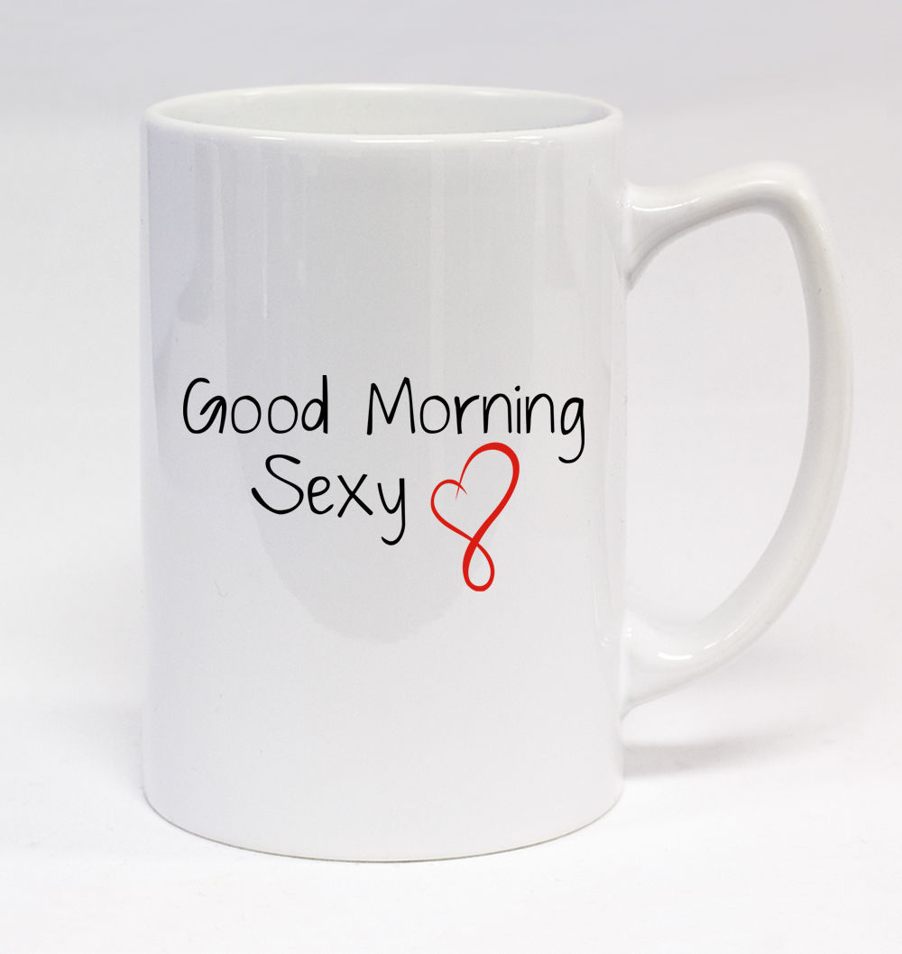Good Morning Sexy 165 14oz White Statesmen Coffee Mug Valentines Day Love Mugs Cups 9277
