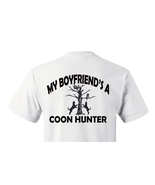T-shirt Shirt Hound Dog  Hunt Hunting Raccoon My Boyfriends A Coon Hunter - $14.99+