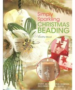 Simply Sparkling Christmas Beading 35 Beaded Decorations &amp; Gifts by Doro... - $11.47