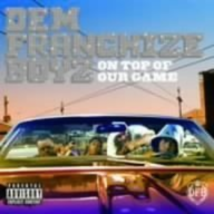 On top of our game by dem franchize boyz cd
