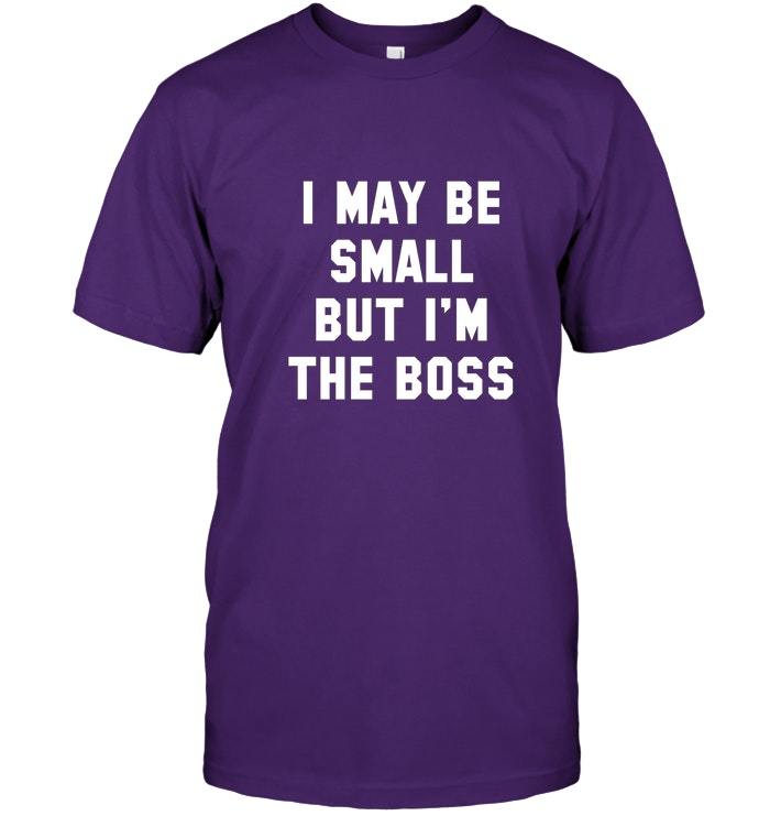 I may be small but im the boss Shirts Funny Black Vintage Gift For Men