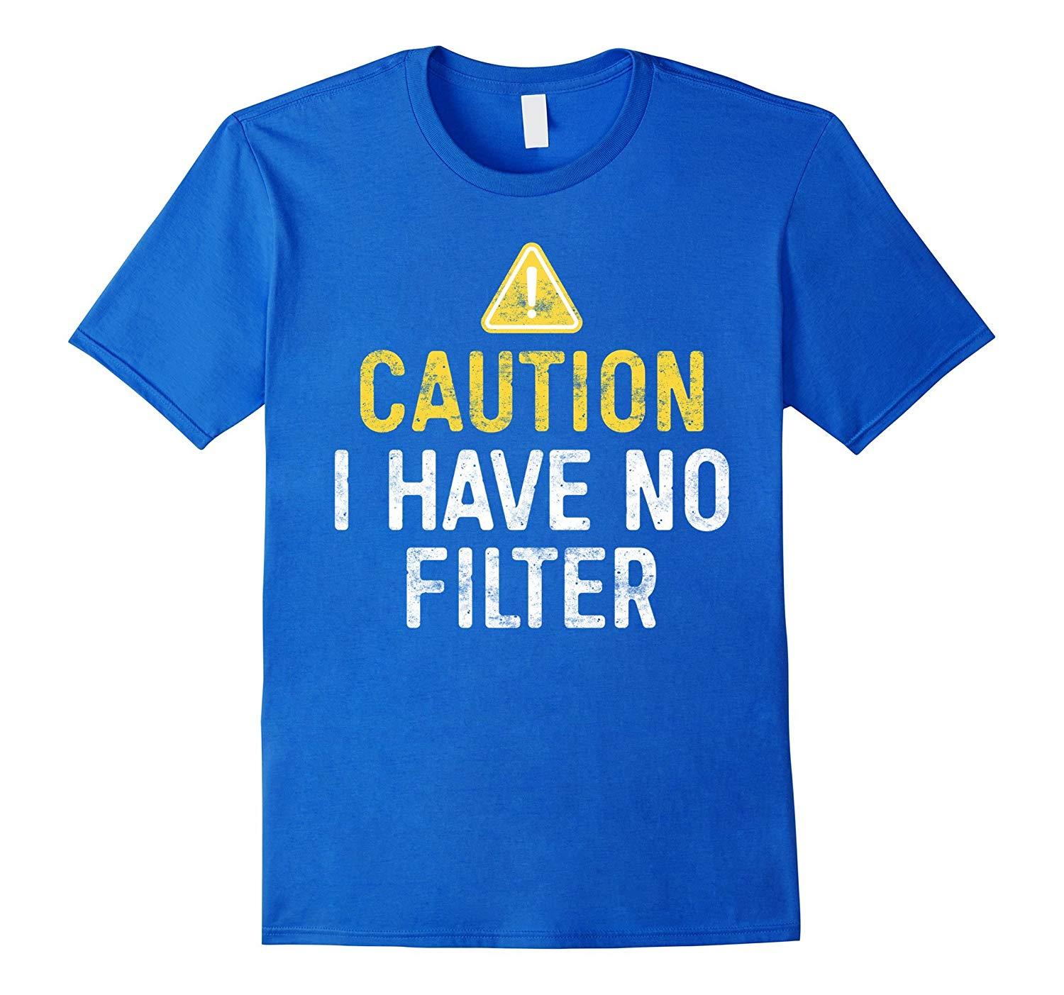 no filter t shirt