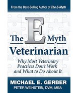 The E-Myth Veterinarian [Hardcover] Gerber, Michael E. and Weinstein, Peter - $22.93