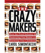 The Crazy Makers: How the Food Industry Is Destroying Our Brains and Har... - $4.50