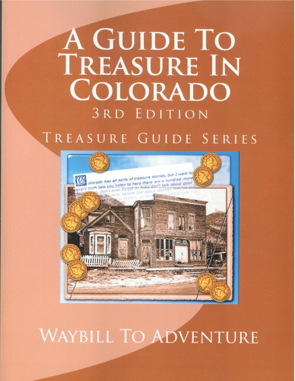 A Guide to Treasure in Colorado Lost & Buried Treasure Nonfiction