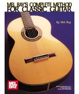 Mel Bay&#39;s Complete Method For Classical Guitar/Spiral Bound - $12.95