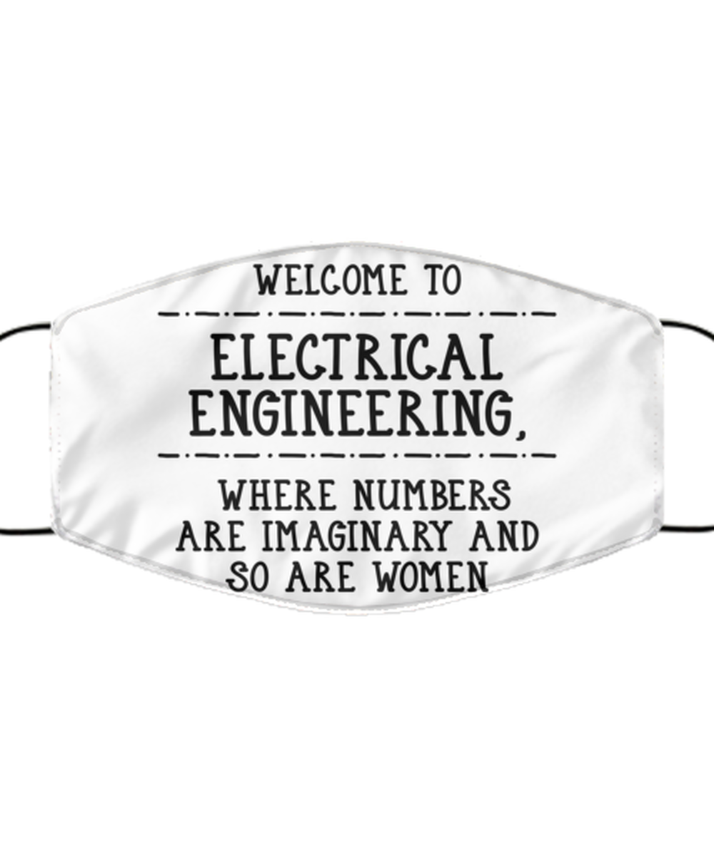 Funny Electrical Engineer Face Mask, Where Numbers Are Imaginary And So ,