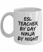 Esl Teacher By Day Ninja By Night Mug Funny Gift Idea For Novelty Gag Coffee Tea - $16.80+