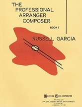 The Professional Arranger Composer - Book 1 [Paperback] Garcia, Russell - $8.71