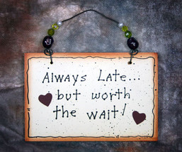 Wall Decor Sign - Always Late - $11.99
