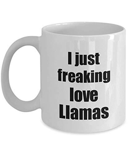 Llama Mug I Just Freaking Love Llamas Lover Funny Gift Idea Coffee Tea Cup