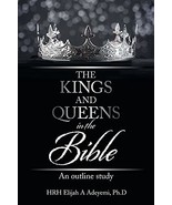 The Kings And Queens In The Bible: An Outline Study - 9781665529730 - $26.83