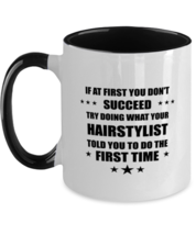 Funny Hairstylist Gift, If at first you don&#39;t succeed, Hairstylist Two T... - $18.95