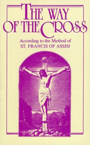 The way of the cross according to the method of st. francis of assisi