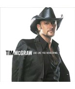 Tim McGraw ( Live Like You Were Dying ) CD - $2.50