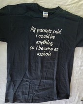 T Shirt my Parents said I could be anything Rude Expression 2XL New - $4.75