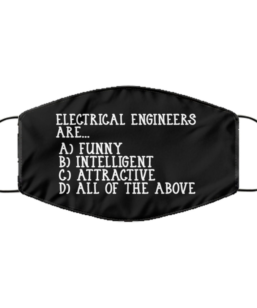 Funny Electrical Engineer Black Face Mask, Funny Intelligent Attractive,