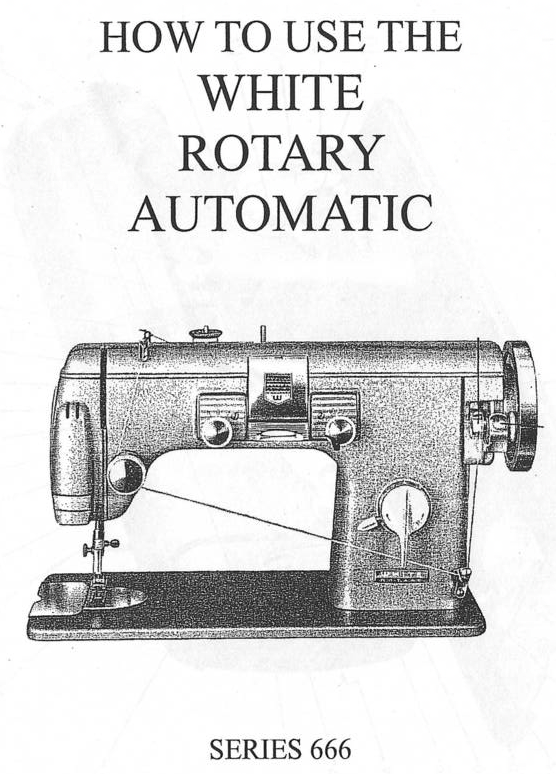 White 666 Rotary Automatic Manual Sewing Machine Instruction Hard Copy - $10.99