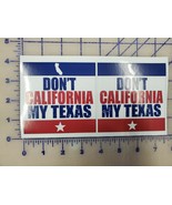 Don&#39;t California my Texas Logo Vinyl Decal Sticker Republican only 2 pack - $7.91