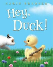 Hey, Duck! (Duck and Cat Tale) Book by Carin Bramsen - $5.44
