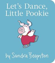 Let&#39;s Dance, Little Pookie [Board book] Boynton, Sandra - $7.87