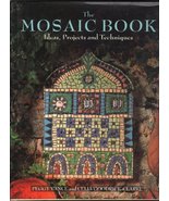 The Mosaic Book: Ideas, Projects and Techniques Peggy Vance and Celia Go... - $17.82
