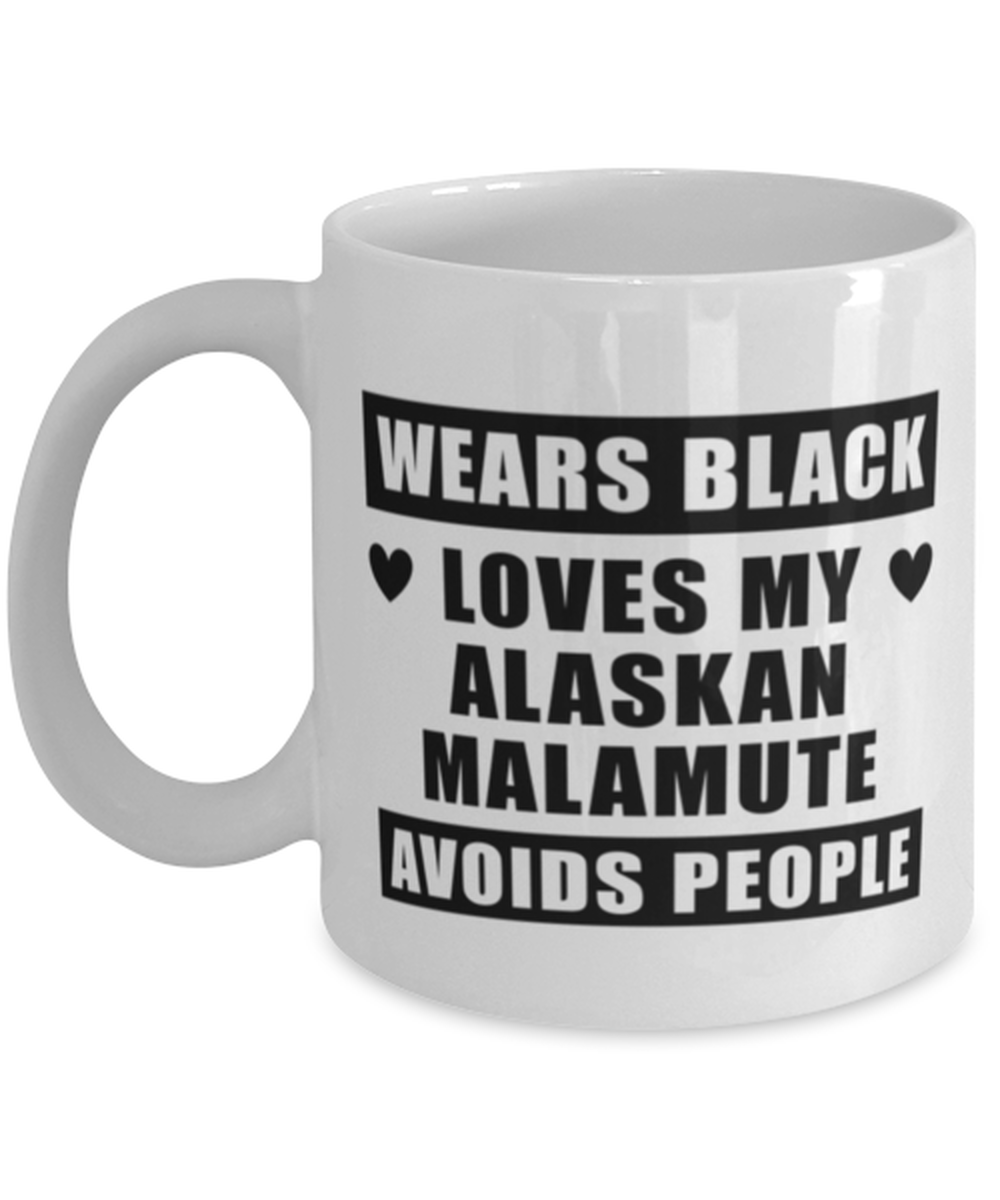 Alaskan Malamute Funny Mug - Wears Black Loves My Dog Avoids People - 11 oz