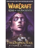 Warcraft: War of the Ancients #2: The Demon Soul Knaak, Richard A. - $8.45