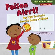 Poison Alert!: My Tips to Avoid Danger Zones at Home (Cloverleaf Books ... - $9.89