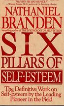 The Six Pillars of Self-Esteem: The Definitive Work on Self-Esteem by the Leadin image 1
