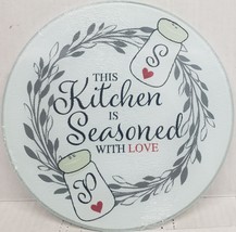 Round Glass Cutting Board/Trivet, App 8", This Kitchen Is Seasoned With Love, Gr - $12.86