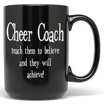 PixiDoodle Teach To Believe And They'll Achieve - Cheer Coach Coffee Mug (15 oz, - $24.99