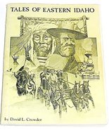 Tales of Eastern Idaho Crowder, David L. (David Lester) - $10.00