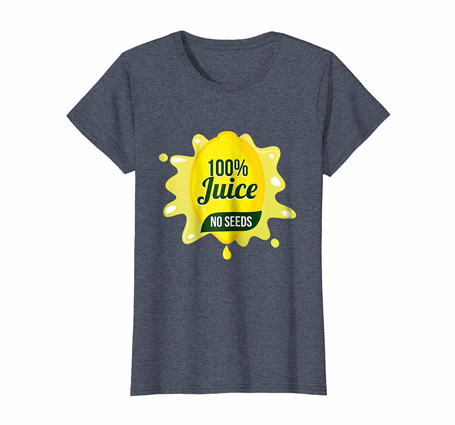100 juice no seeds t shirt