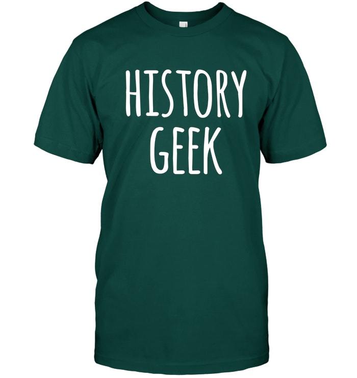 History Geek Funny History T Shirt Vintage Gift For Men Women Funny