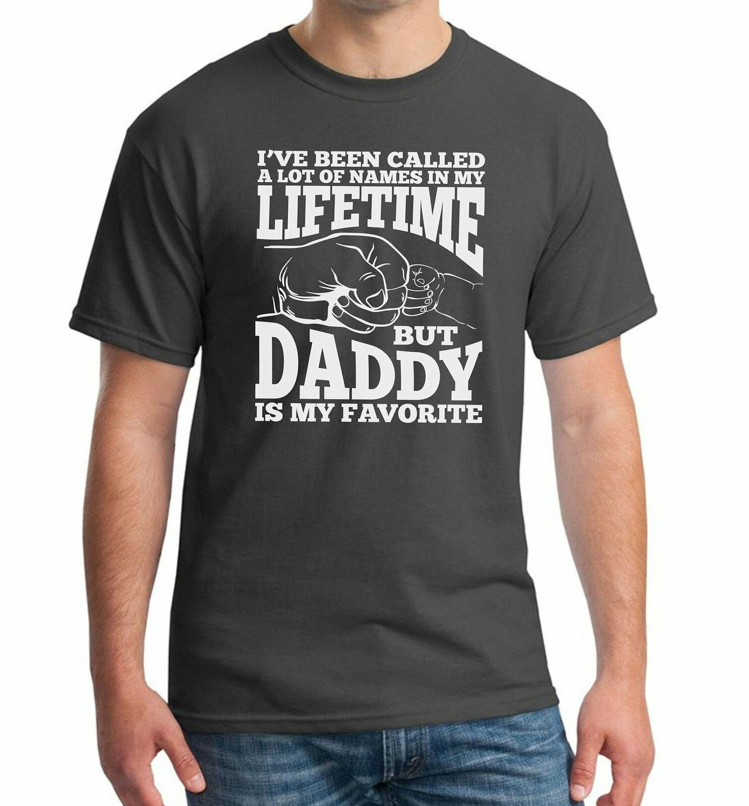Ive Been Called A Lot Of Things In My Lifetime But Daddy Is My T Shirts