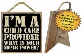 Wood Sign 94312 -  Child Care Provider  What is your super power?   - $5.95