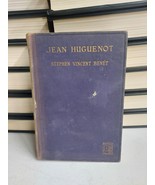 Jean Huguenot By Stephen Vincent Benet (1923, Hardcover) First Printing - $85.00